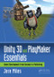 Unity 3D and PlayMaker Essentials (Game Development from Concept to Publishing) by Jere Miles, 9781138921771