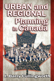 Urban and Regional Planning in Canada - 9781412854818 by J. Barry Cullingworth, 9781412854818