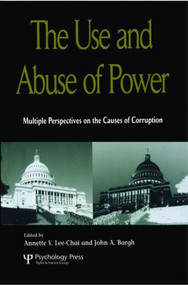 The Use and Abuse of Power by Annette Y. Lee-Chai, John Bargh, 9781841690230