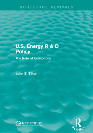 U.S. Energy R & D Policy (The Role of Economics) - 9781138929920 by John E. Tilton, 9781138929920
