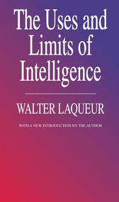 The Uses and Limits of Intelligence by Walter Laqueur, 9781560005940