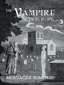 The Vampire In Europe by Montague Summers, 9781138994034