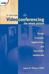 Videoconferencing (The Whole Picture) by James Wilcox, 9781578200542