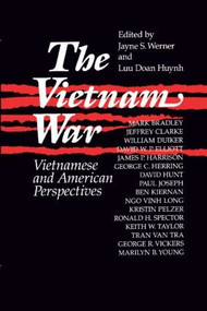 The Vietnam War: Vietnamese and American Perspectives (Vietnamese and American Perspectives) by Jayne Werner, Luu Doan Huynh, 9781563241314
