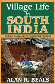 Village Life in South India (Cultural Design and Environmental Variation) by Alan R. Beals, 9781412842730