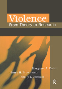 Violence (From Theory to Research) by Margaret Zahn, Henry Brownstein, Shelly Jackson, 9781583605615