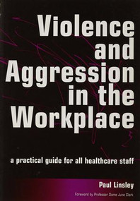 Violence and Aggression in the Workplace (A Practical Guide for All Healthcare Staff) by Paul Linsley, 9781857757842