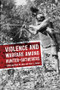 Violence and Warfare among Hunter-Gatherers by Mark W Allen, Terry L Jones, 9781611329407