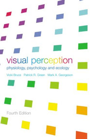 Visual Perception (Physiology, Psychology and Ecology) by Vicki Bruce, Mark A. Georgeson, Patrick R. Green, 9781841692388