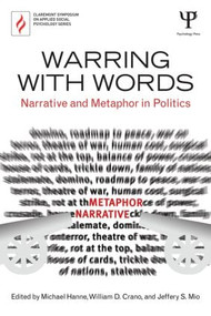 Warring with Words (Narrative and Metaphor in Politics) by Michael Hanne, William D. Crano, Jeffery Scott Mio, 9781848725683