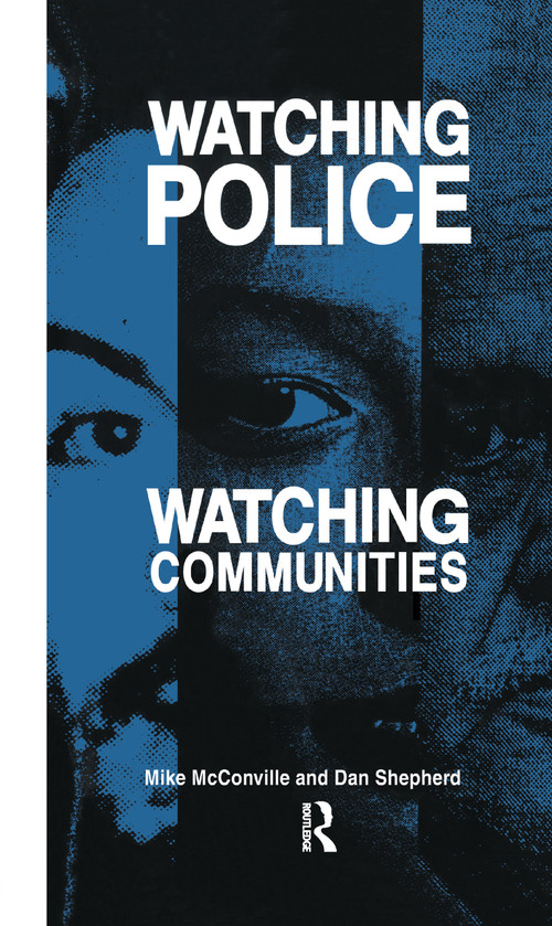 Watching Police, Watching Communities by Mike McConville, Dan Shepherd, 9781138986954