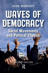 Waves of Democracy (Social Movements and Political Change, Second Edition) by John Markoff, 9781612052939