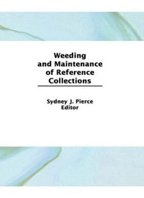 Weeding and Maintenance of Reference Collections by Linda S Katz, 9781560249764