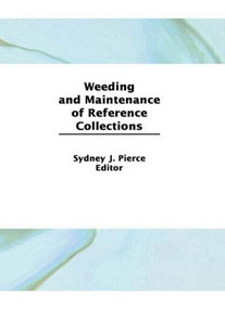 Weeding and Maintenance of Reference Collections by Linda S Katz, 9781560249764