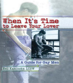 When It's Time to Leave Your Lover (A Guide for Gay Men) - 9781560239383 by Neil Kaminsky, 9781560239383