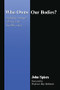 Who Owns Our Bodies? (Making Moral Choices in Health Care) by John Spiers, Ray Robinson, 9781857752106