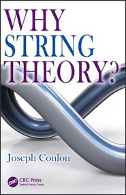 Why String Theory? by Joseph Conlon, 9781482242478
