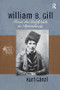 William B. Gill (From the Goldfields to Broadway) by Kurt Ganzl, 9781138997455