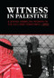 Witness in Palestine (A Jewish Woman in the Occupied Territories) by Anna Baltzer, 9781594513077