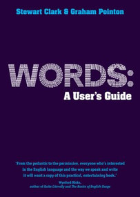 Words: A User's Guide by Graham Pointon, Stewart Clark, 9781405859158