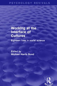 Working at the Interface of Cultures (Eighteen Lives in Social Science) by Michael Harris Bond, 9781138939455