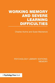 Working Memory and Severe Learning Difficulties (PLE: Memory) - 9781138987340 by Charles Hulme, Susie Mackenzie, 9781138987340