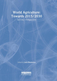World Agriculture: Towards 2015/2030 (An FAO Study) by Jelle Bruinsma, 9781844070077
