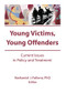 Young Victims, Young Offenders (Current Issues in Policy and Treatment) - 9781138997608 by Letitia C Pallone, 9781138997608