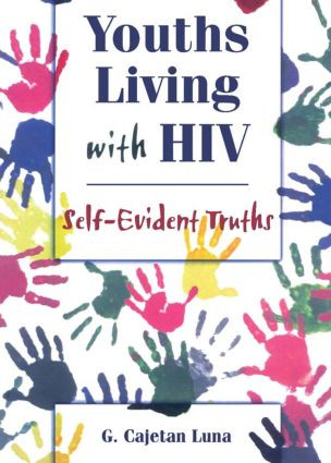 Youths Living with HIV (Self-Evident Truths) by G Cajetan Luna, 9781560239048