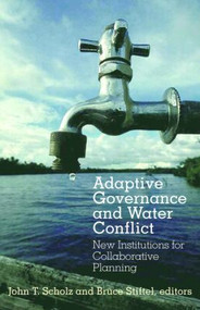 Adaptive Governance and Water Conflict (New Institutions for Collaborative Planning) by John T. Scholz, Bruce Stiftel, 9781933115191