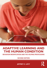 Adaptive Learning and the Human Condition (Behavior Modification and the Helping Professions) by Jeffrey C. Levy, 9780367366827