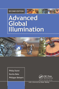 Advanced Global Illumination by Philip Dutre, Philippe Bekaert, Kavita Bala, 9780367659417