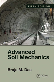 Advanced Soil Mechanics, Fifth Edition by Braja M. Das, 9780367730109