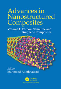 Advances in Nanostructured Composites (Volume 1: Carbon Nanotube and Graphene Composites) by Mahmood Aliofkhazraei, 9780367779986