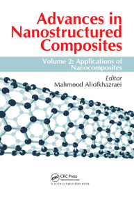 Advances in Nanostructured Composites (Volume 2: Applications of Nanocomposites) by Mahmood Aliofkhazraei, 9780367779412