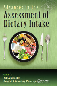 Advances in the Assessment of Dietary Intake. by Dale A. Schoeller, M. Westerterp, 9781032096520
