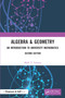 Algebra & Geometry (An Introduction to University Mathematics) by Mark V. Lawson, 9780367563035