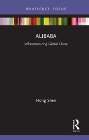 Alibaba (Infrastructuring Global China) - 9780367755300 by Hong Shen, 9780367755300
