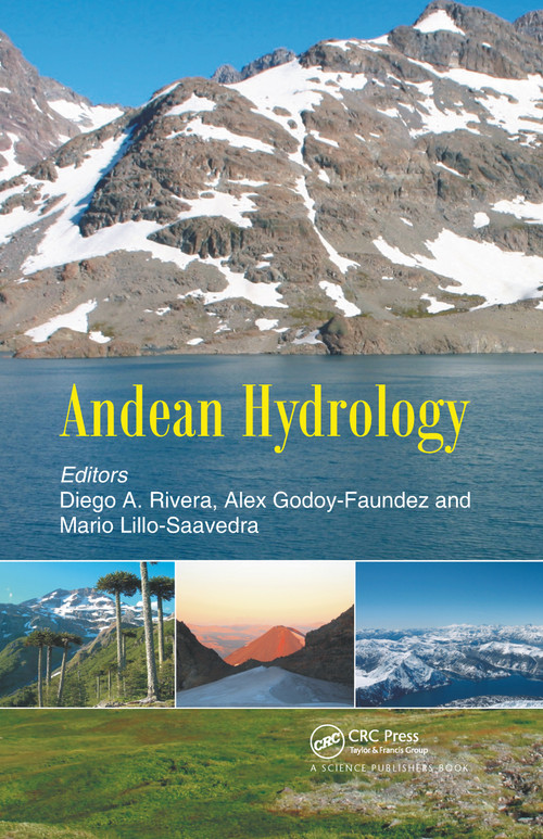Andean Hydrology by Diego A. Rivera, Alex Godoy-Faundez, Mario Lillo Saavedra, 9780367781507