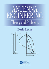 Antenna Engineering (Theory and Problems) by Boris Levin, 9780367782481