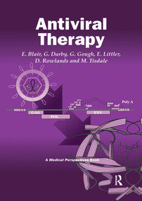 Antiviral Therapy by Dr Eddie Blair, Dr Graham Darby, Dr Gerlad Gough, Dr Eddie Littler, Prof D J Rowlands, Dr Margaret Tisdale, 9781859960707