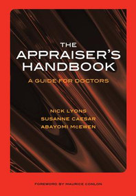 The Appraiser's Handbook (v. 5, Substance Abuse, Palliative Care, Musculoskeletal Conditions, Prescribing Practice) by Nick Lyons, Susanne Caesar, Abayomi McEwen, 9781846190834