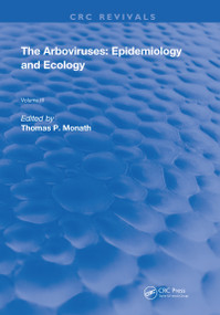 Arboviruses (Epidemiology and Ecology) by Thomas P. Monath, 9780367235420