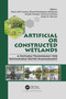 Artificial or Constructed Wetlands (A Suitable Technology for Sustainable Water Management) by María del Carmen Durán-Domínguez-de-Bazúa, Amado Enrique Navarro-Frómeta, Josep M. Bayona, 9780367781149