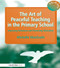 The Art of Peaceful Teaching in the Primary School (Improving Behaviour and Preserving Motivation) by Michelle MacGrath, 9781853466540