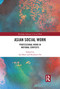 Asian Social Work (Professional Work in National Contexts) - 9781032090047 by Ian Shaw, Rosaleen Ow, 9781032090047