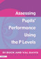 Assessing Pupil's Performance Using the P Levels - 9781853468469 by Val Davis, Ann Berger, Di Buck, 9781853468469