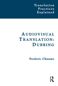 Audiovisual Translation (Dubbing) by Frederic Chaume, 9781905763917