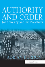 Authority and Order (John Wesley and his Preachers) - 9781032099873 by Adrian Burdon, 9781032099873