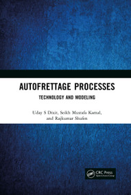 Autofrettage Processes (Technology and Modelling) by Uday S Dixit, Seikh Mustafa Kamal, Rajkumar Shufen, 9781032089553